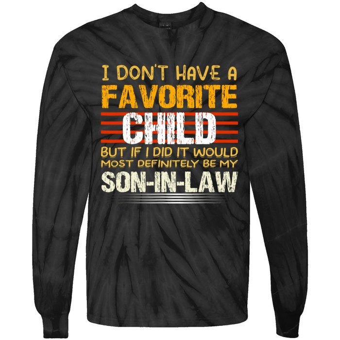 I Dont Have A Favorite Child Son In Law Gift Father In Law Tie-Dye Long Sleeve Shirt