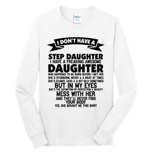 I DONT HAVE A STEPDAUGHTER I HAVE A FREAKING AWESOME DAUGHTER Tall Long Sleeve T-Shirt