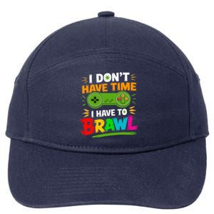 I DonT Have Time I Have To Brawl Showdown Stars Funny Gamer 7-Panel Snapback Hat