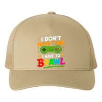 I DonT Have Time I Have To Brawl Showdown Stars Funny Gamer Yupoong Adult 5-Panel Trucker Hat