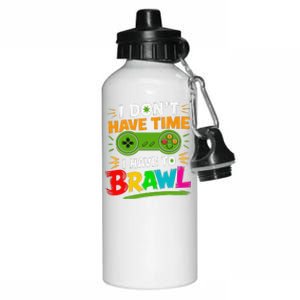 I DonT Have Time I Have To Brawl Showdown Stars Funny Gamer Aluminum Water Bottle