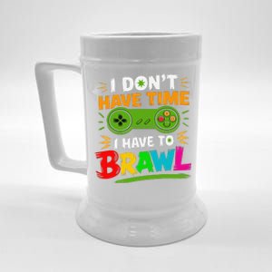 I DonT Have Time I Have To Brawl Showdown Stars Funny Gamer Beer Stein