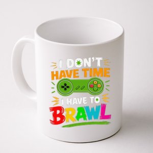 I DonT Have Time I Have To Brawl Showdown Stars Funny Gamer Coffee Mug