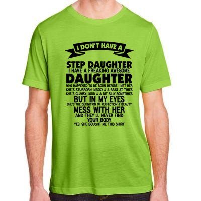 I DONT HAVE A STEPDAUGHTER I HAVE A FREAKING AWESOME DAUGHTER Adult ChromaSoft Performance T-Shirt