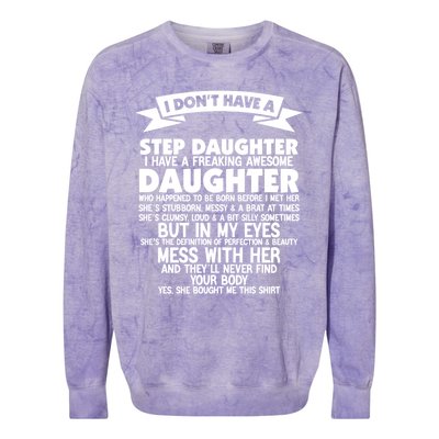 I DONT HAVE A STEPDAUGHTER I HAVE A FREAKING AWESOME DAUGHTER Colorblast Crewneck Sweatshirt