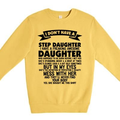 I DONT HAVE A STEPDAUGHTER I HAVE A FREAKING AWESOME DAUGHTER Premium Crewneck Sweatshirt