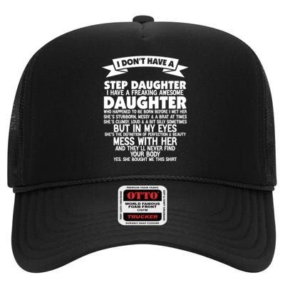 I DONT HAVE A STEPDAUGHTER I HAVE A FREAKING AWESOME DAUGHTER High Crown Mesh Back Trucker Hat