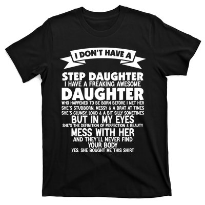 I DONT HAVE A STEPDAUGHTER I HAVE A FREAKING AWESOME DAUGHTER T-Shirt