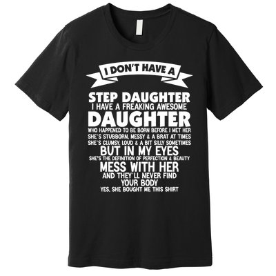 I DONT HAVE A STEPDAUGHTER I HAVE A FREAKING AWESOME DAUGHTER Premium T-Shirt