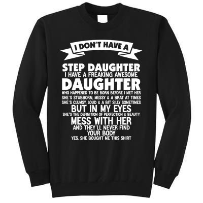 I DONT HAVE A STEPDAUGHTER I HAVE A FREAKING AWESOME DAUGHTER Tall Sweatshirt