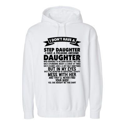 I DONT HAVE A STEPDAUGHTER I HAVE A FREAKING AWESOME DAUGHTER Garment-Dyed Fleece Hoodie