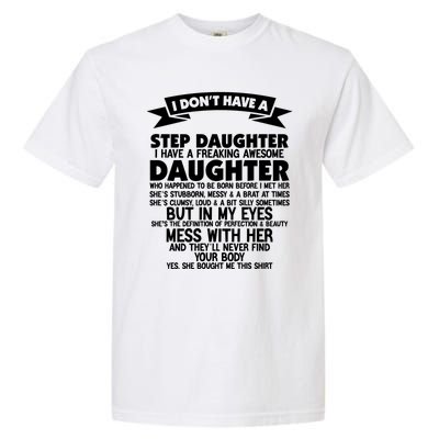 I DONT HAVE A STEPDAUGHTER I HAVE A FREAKING AWESOME DAUGHTER Garment-Dyed Heavyweight T-Shirt