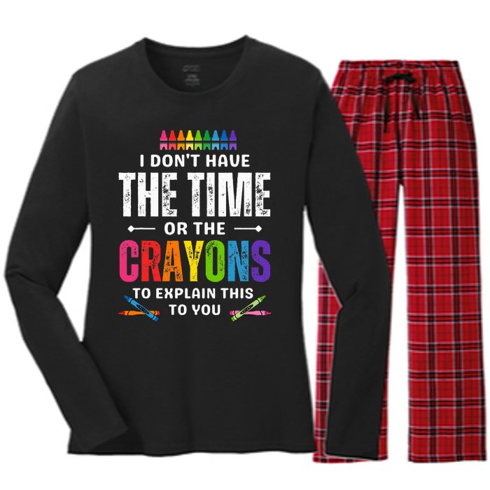 I DonT Have The Time Or The Crayons To Explain This To You Women's Long Sleeve Flannel Pajama Set 