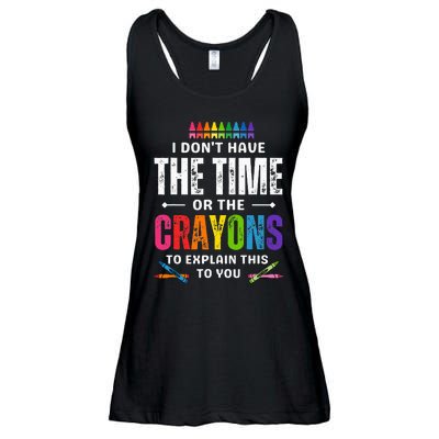 I DonT Have The Time Or The Crayons To Explain This To You Ladies Essential Flowy Tank