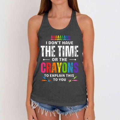 I DonT Have The Time Or The Crayons To Explain This To You Women's Knotted Racerback Tank