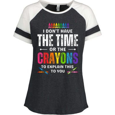 I DonT Have The Time Or The Crayons To Explain This To You Enza Ladies Jersey Colorblock Tee