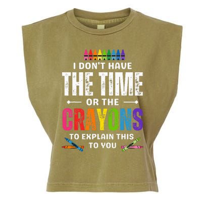 I DonT Have The Time Or The Crayons To Explain This To You Garment-Dyed Women's Muscle Tee