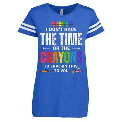 I DonT Have The Time Or The Crayons To Explain This To You Enza Ladies Jersey Football T-Shirt