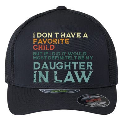 I Dont Have A Favorite Child But If I Did It Would Most Flexfit Unipanel Trucker Cap