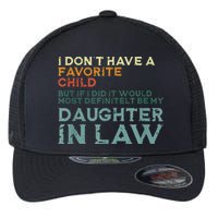 I Dont Have A Favorite Child But If I Did It Would Most Flexfit Unipanel Trucker Cap