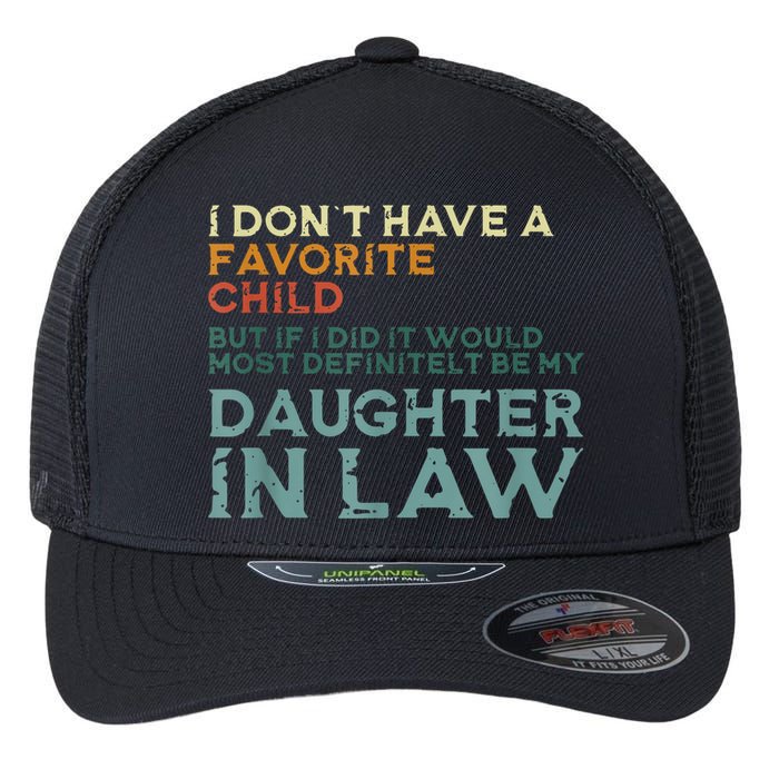 I Dont Have A Favorite Child But If I Did It Would Most Flexfit Unipanel Trucker Cap