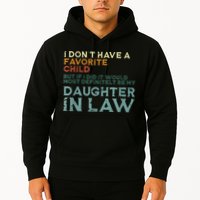 I Dont Have A Favorite Child But If I Did It Would Most Hoodie