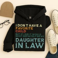 I Dont Have A Favorite Child But If I Did It Would Most Hoodie