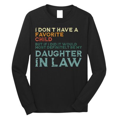 I Dont Have A Favorite Child But If I Did It Would Most Long Sleeve Shirt