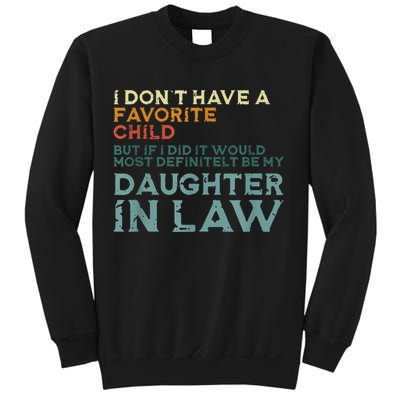 I Dont Have A Favorite Child But If I Did It Would Most Sweatshirt