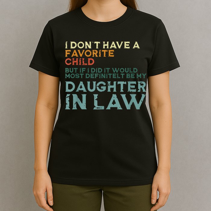I Dont Have A Favorite Child But If I Did It Would Most T-Shirt