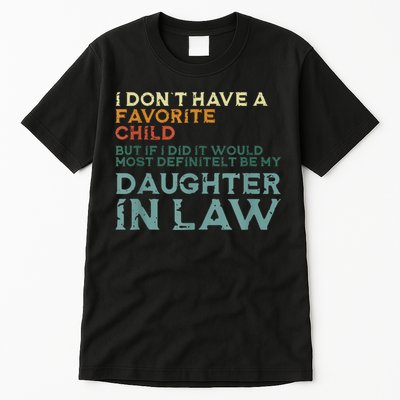 I Dont Have A Favorite Child But If I Did It Would Most Tall T-Shirt