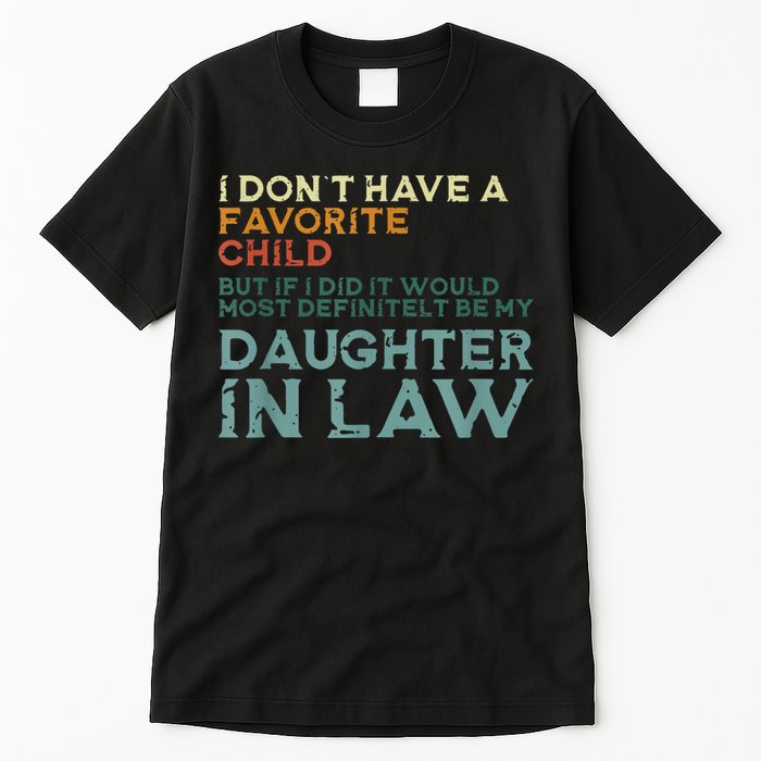 I Dont Have A Favorite Child But If I Did It Would Most Tall T-Shirt