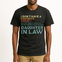 I Dont Have A Favorite Child But If I Did It Would Most Tall T-Shirt