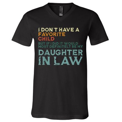 I Dont Have A Favorite Child But If I Did It Would Most V-Neck T-Shirt