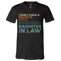 I Dont Have A Favorite Child But If I Did It Would Most V-Neck T-Shirt