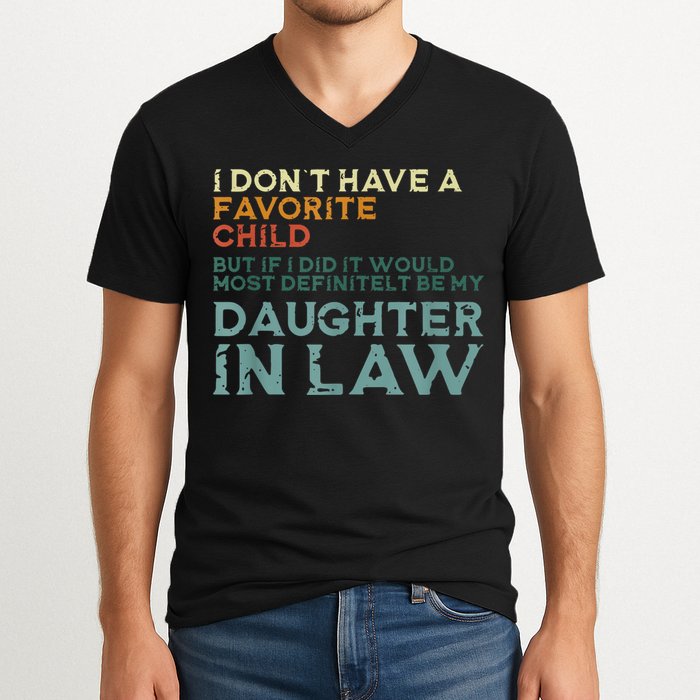 I Dont Have A Favorite Child But If I Did It Would Most V-Neck T-Shirt