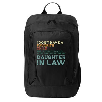 I Dont Have A Favorite Child But If I Did It Would Most City Backpack