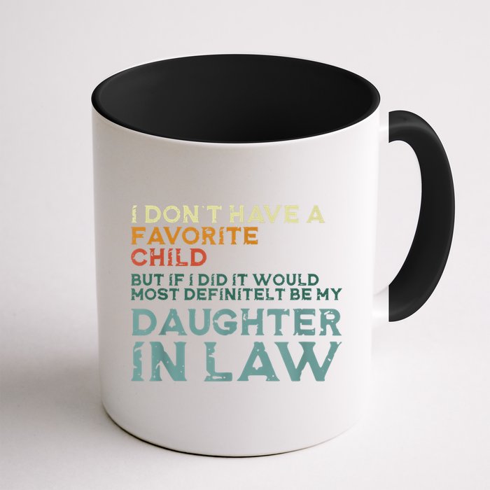 I Dont Have A Favorite Child But If I Did It Would Most Mug