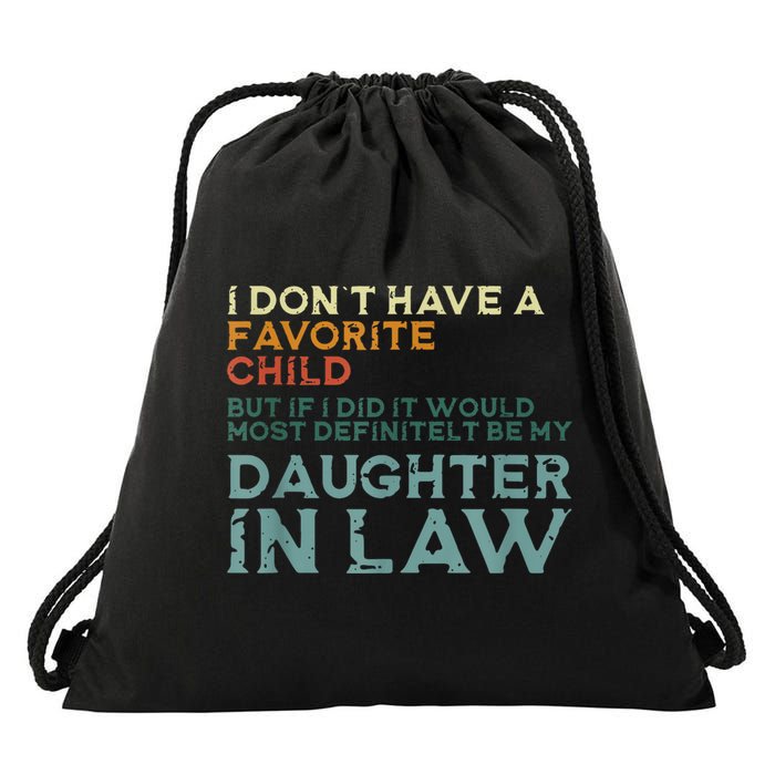 I Dont Have A Favorite Child But If I Did It Would Most Drawstring Bag