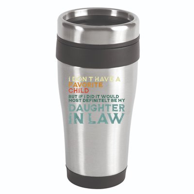 I Dont Have A Favorite Child But If I Did It Would Most 16oz Travel Tumbler