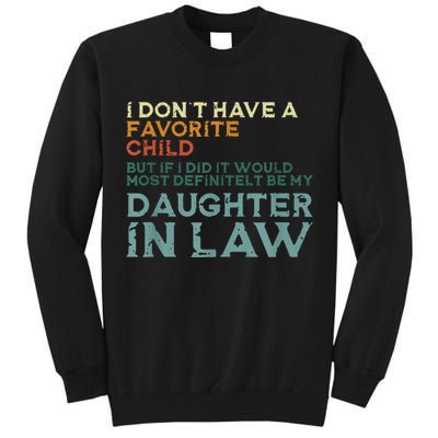 I Dont Have A Favorite Child But If I Did It Would Most Tall Sweatshirt