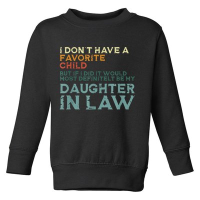I Dont Have A Favorite Child But If I Did It Would Most Toddler Sweatshirt