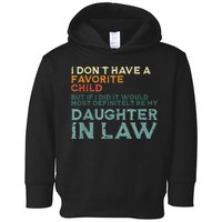 I Dont Have A Favorite Child But If I Did It Would Most Toddler Hoodie