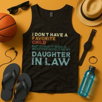 I Dont Have A Favorite Child But If I Did It Would Most Tank Top