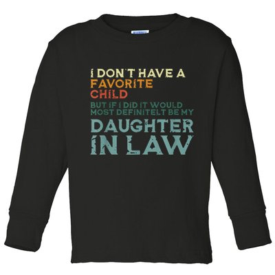 I Dont Have A Favorite Child But If I Did It Would Most Toddler Long Sleeve Shirt