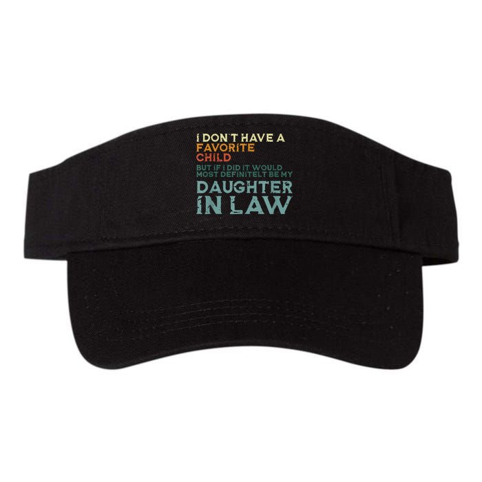 I Dont Have A Favorite Child But If I Did It Would Most Visor