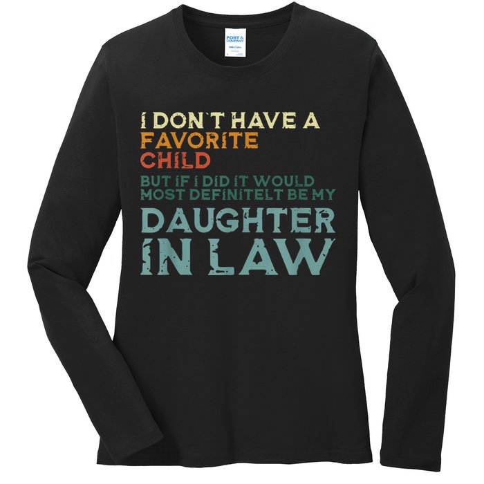 I Dont Have A Favorite Child But If I Did It Would Most Ladies Long Sleeve Shirt