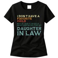 I Dont Have A Favorite Child But If I Did It Would Most Womens T-Shirt