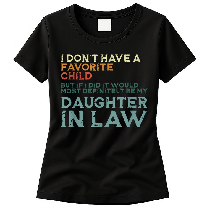 I Dont Have A Favorite Child But If I Did It Would Most Womens T-Shirt