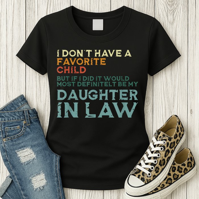I Dont Have A Favorite Child But If I Did It Would Most Womens T-Shirt